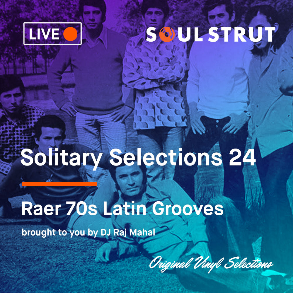 Raer 70s Latin Grooves - All Vinyl Live Funk DJ Set - Solitary Selections Ep. 24