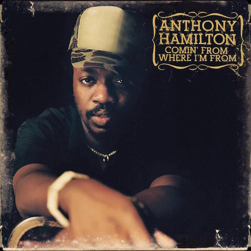 Anthony Hamilton ‎– Comin’ From Where I’m From