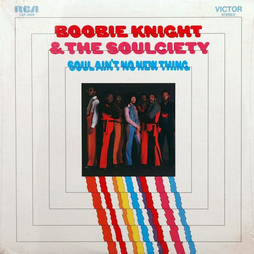 Boobie Knight & The Soulciety  - Soul Ain't No New Thing