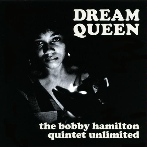 The Bobby Hamilton Quintet Unlimited ‎– Dream Queen