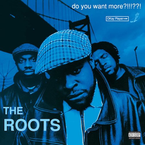 The Roots ‎– Do You Want More?!!!??!