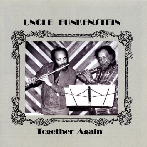 Uncle Funkenstein ‎– Together Again