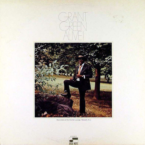 Grant Green ‎– Alive!