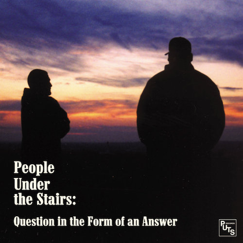 People Under The Stairs ‎– Question In The Form Of An Answer