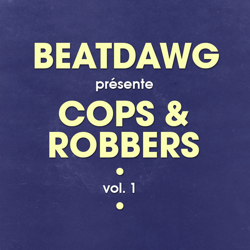 Beatdawg - Cops & Robbers Vol.1