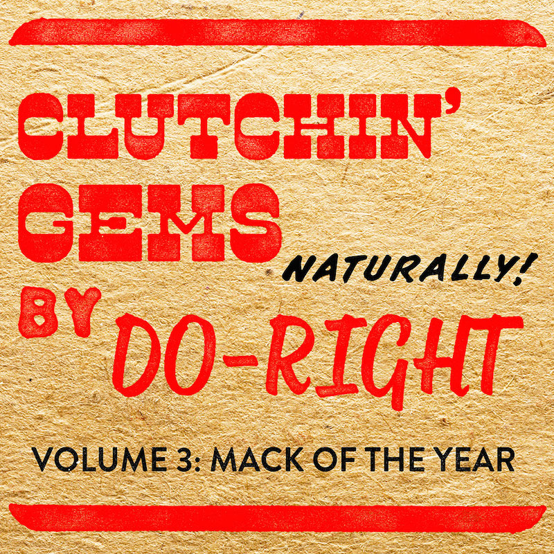 Do-Right - Clutchin’ Gems - Volume 3: mack of the Year