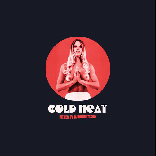 DJ Mighty Zoo - COLD HEAT: Wig Out Mix