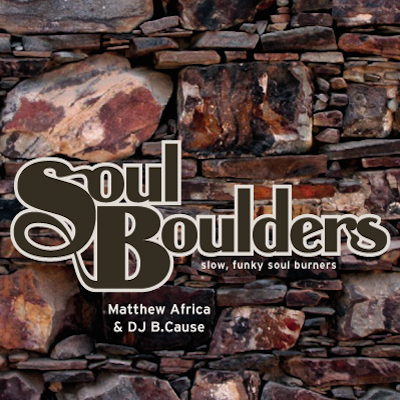 Matthew Africa & DJ B. Cause - Soul Boulders
