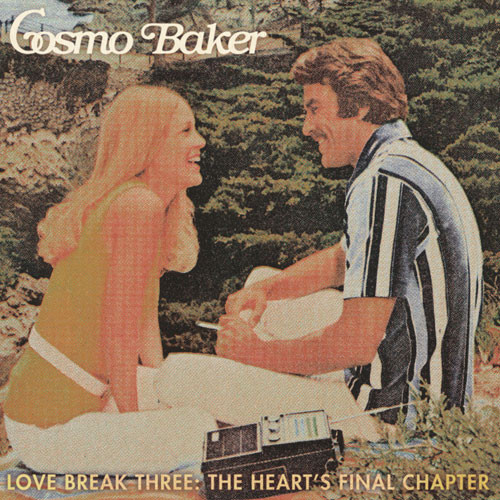 Cosmo Baker - Love Break Three - The Heart’s Final Chapter