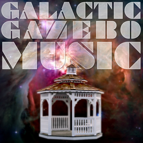 Doc Delay - Galactic Gazebo Music
