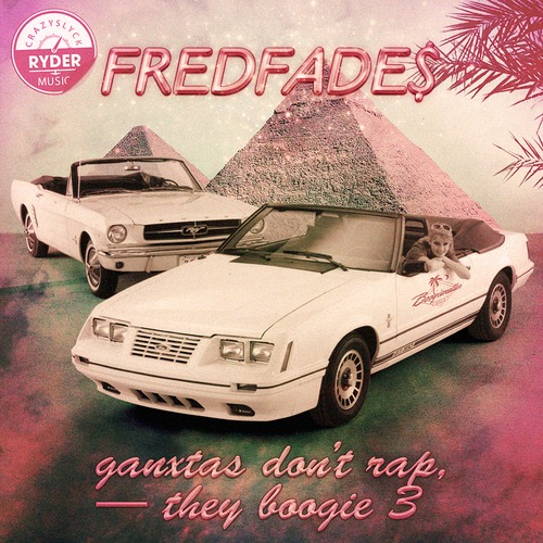 Fredfades - Ganxtas Don’t Rap, They B.O.O.G.I.E. Vol.3