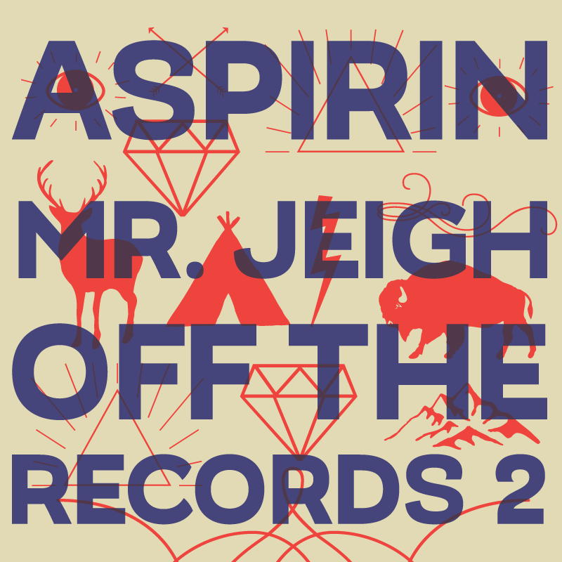 Aspirin & Mr. Jeigh - Off The Records II
