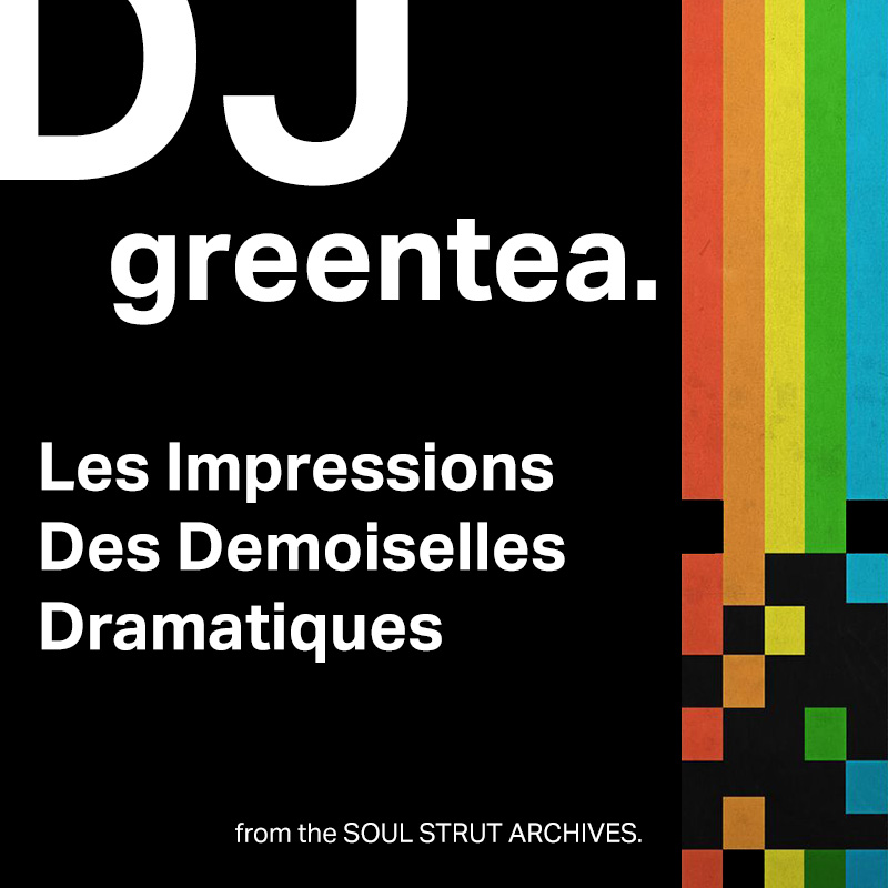 DJ Greentea - Les Impressions Des Demoiselles Dramatiques