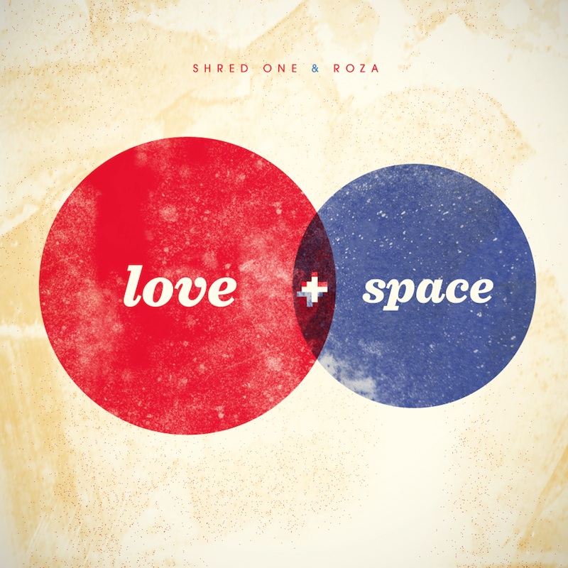 LOVESPACE by Shred One & DJ Roza
