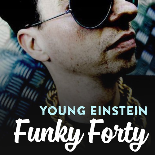 young einstein - FUNKY FORTY MIX